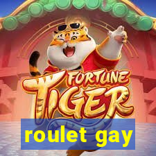 roulet gay